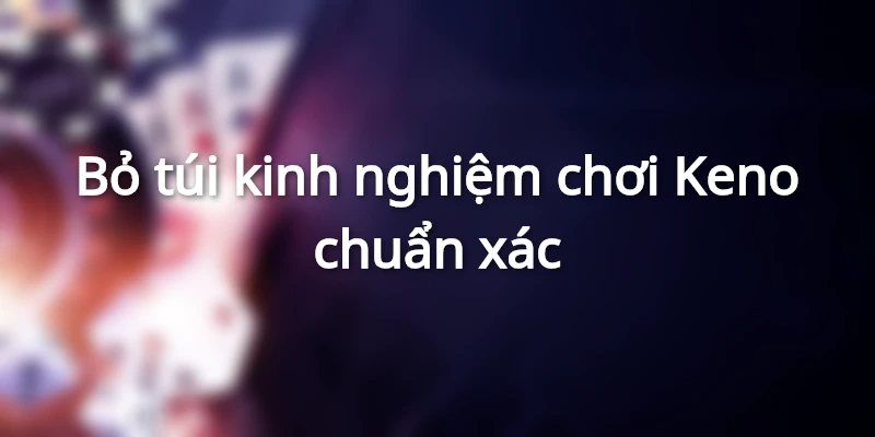 cach-choi-keno-bac-3