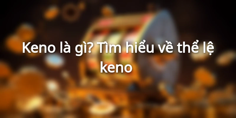 keno-va-the-le-keno-la-gi