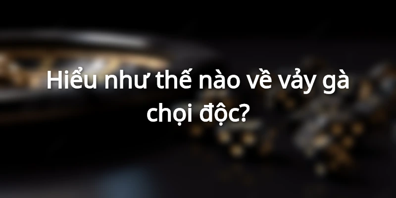 vay-choi-doc-la-gi