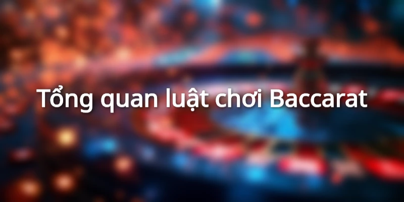 huong-dan-luat-choi-baccarat-cho-tan-binh