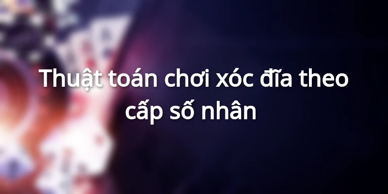 tong-hop-thuat-toan-xoc-dia-3d-hay